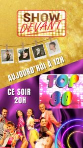Story spectacles "Show Devant" / "TOP80"